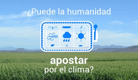 ¿Puede la humanidad apostar por el clima? - De la agricultura de temporal a la agricultura de riego